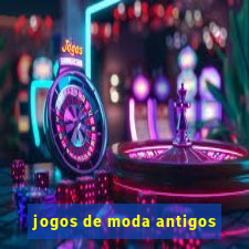 jogos de moda antigos